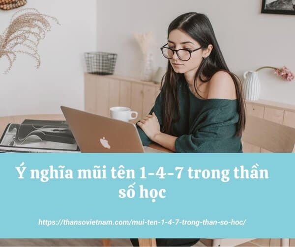 Giải mã ý nghĩa mũi tên 1-4-7 trong thần số học cùng chuyên gia