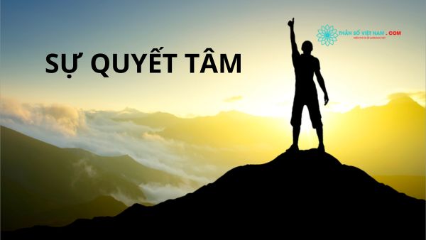 Là người có quyết tâm cao