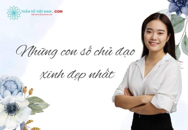 Số chủ đạo xinh đẹp nhất trong thần số học là con số nào?